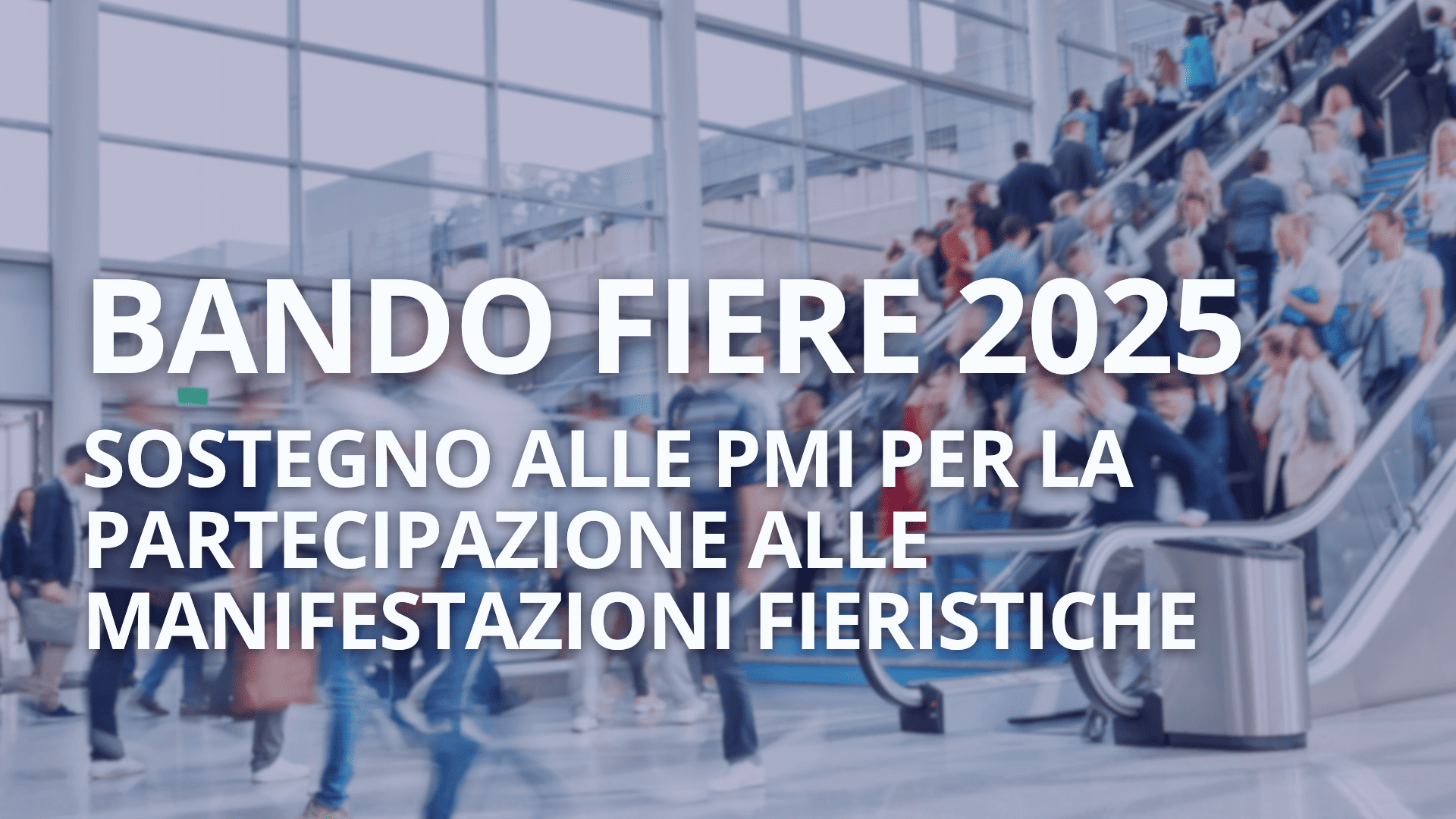 BANDO FIERE 2025 – Sostegno a PMI e Organizzatori (MIMIT)